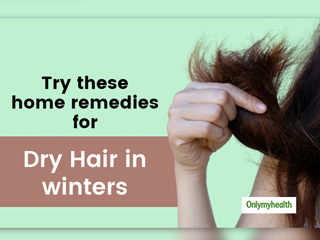 Dry Hair In Winters? Try These 4 Effective Home Remedies To Treat Them